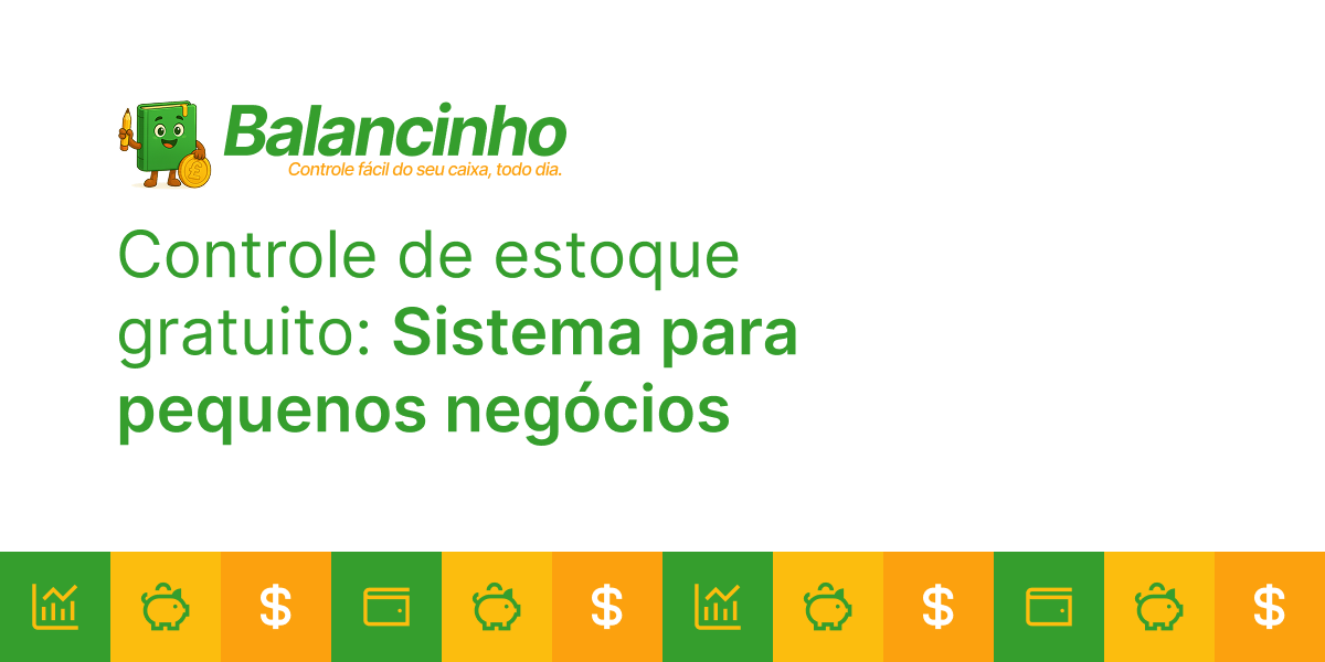 Controle de estoque gratuito - Sistema para pequenos negócios