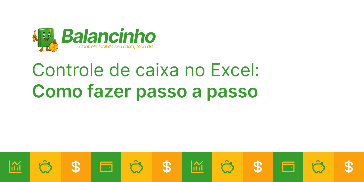 Blog 7 Controle de caixa no Excel - como fazer passo a passo